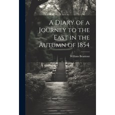 (英文圖書) A Diary of a Journey to the East in the Autumn of 1854 平裝版, Legare Street Press, 英文