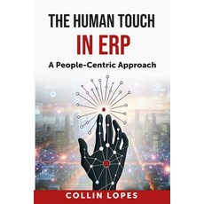 (英文圖書) The Human Touch in Enterprise Resource Planning (ERP): A People-Centric Approach 平裝版, Collin Lopes, 英文