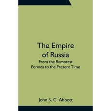 (英文圖書) The Empire of Russia: From the Remotest Periods to the Present Time 平裝版, Alpha Edition, 英文