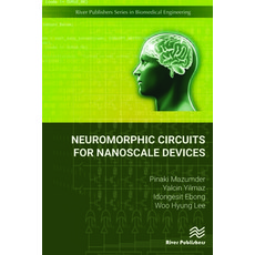 Neuromorphic Circuits for Nanoscale Devices 精裝版, River Publishers, 英文