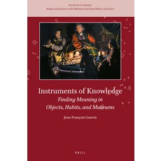 (英文圖書) Instruments of Knowledge: Finding Meaning in Objects Habits and Museums 精裝版, Brill, 英文