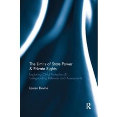 The Limits of State Power & Private Rights: Exploring Child Protection & Safeguarding Referrals and ... 平裝版, Routledge, 英文