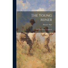 (英文圖書)The Young Miner: Or Tom Nelson in California 精裝版, Legare Street Press, 英文