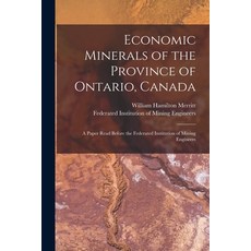 (英文圖書) Economic Minerals of the Province of Ontario Canada [microform]: a Paper Read Before the Fed... 平裝版, Legare Street Press, 英文