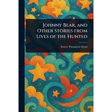 (英文圖書)Johnny Bear and Other Stories From Lives of the Hunted 平裝版, Anson Street Press, 英文