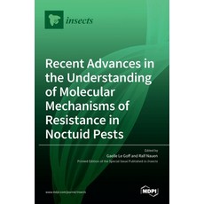 (英文圖書) Recent Advances in the Understanding of Molecular Mechanisms of Resistance in Noctuid Pests 精裝版, Mdpi AG, 英文