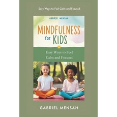 (英文圖書)Mindfulness for Kids: Easy Ways to Feel Calm and Focused 平裝版, Independently Published, 英文