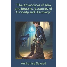 (英文圖書)"The Adventures of Alex and Bootsie: A Journey of Curiosity and Discovery" 平裝版, Independently Published, 英文