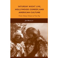 Saturday Night Live Hollywood Comedy and American Culture: From Chevy Chase to Tina Fey 平裝版, Palgrave MacMillan, 英文