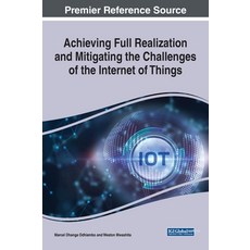 (英文圖書) Achieving Full Realization and Mitigating the Challenges of the Internet of Things 精裝版, Engineering Science Reference, 英文