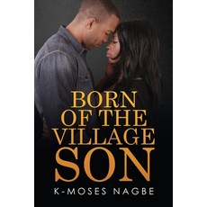 Born of the Village Son 平裝版, Lulu.com, 英文