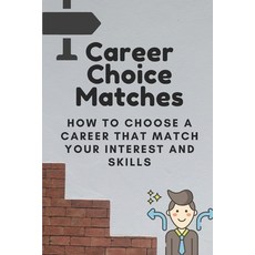 (英文圖書) Career Choice Matches: How To Choose A Career That Match Your Interest And Skills: How To Sel... 平裝版, Independently Published, 英文