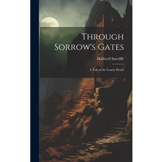 (英文圖書) Through Sorrow's Gates: A Tale of the Lonely Heath 精裝版, Legare Street Press, 英文