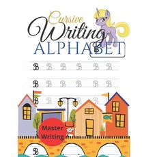 cursive writing alphabet: writing letters on cursive practice handwriting cursive alphabet master ... 平裝版, Independently Published, 英文