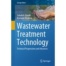 (英文圖書) Wastewater Treatment Technology: Technical Progressions and Advances 精裝版, Springer, 英文