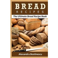 (英文圖書) Bread Recipes: The Ultimate Bread Recipe Book 平裝版, Createspace Independent Pub..., 英文