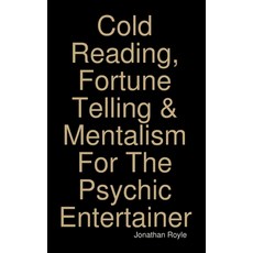 Cold Reading Fortune Telling & Mentalism For The Psychic Entertainer 精裝版, Lulu.com, 英文