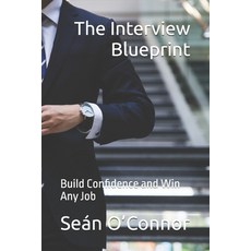 (英文圖書) The Interview Blueprint: Build Confidence and Win Any Job 平裝版, Independently Published, 英文