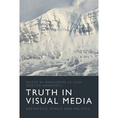 (英文圖書) Truth in Visual Media: Aesthetics Ethics and Politics 精裝版, Edinburgh University Press, 英文