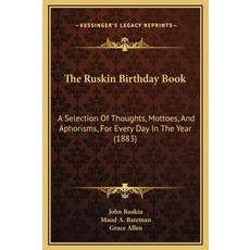(英文圖書) The Ruskin Birthday Book: A Selection Of Thoughts Mottoes And Aphorisms For Every Day In T... 精裝版, Kessinger Publishing, 英文