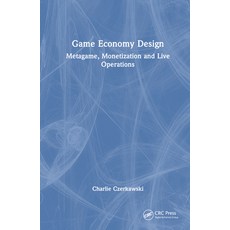 (英文圖書) Game Economy Design: Metagame Monetization and Live Operations 精裝版, CRC Press, 英文