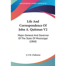 (英文圖書) Life And Correspondence Of John A. Quitman V2: Major-General And Governor Of The State Of Mis... 平裝版, Kessinger Publishing, 英文