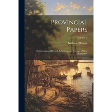 (英文圖書) Provincial Papers: Documents and Records Relating to the Province of New Hampshire; Volume II 平裝版, Legare Street Press, 英文