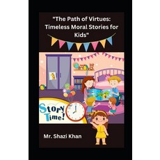 (英文圖書)"The Path of Virtues: TIMELESS MORAL STORIES FOR KIDS" illustrated 平裝版, Independently Published, 英文