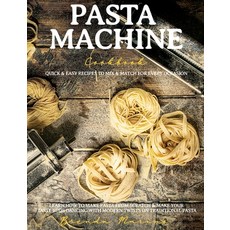 Pasta Machine Cookbook: Quick and Easy Recipes to Mix and Match for Every Occasion - Learn How to Ma... 精裝版, Brenda Marino, 英文