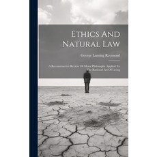 (英文圖書) Ethics And Natural Law: A Reconstructive Review Of Moral Philosophy Applied To The Rational A... 精裝版, Legare Street Press, 英文