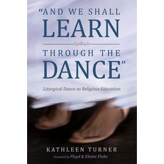 (英文圖書) And We Shall Learn through the Dance 精裝版, Pickwick Publications, 英文