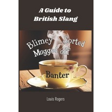 (英文圖書) A Guide to British Slang 平裝版, Independently Published, 英文
