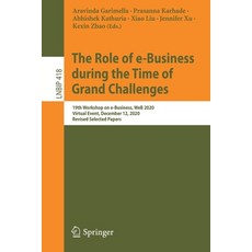 (英文圖書) The Role of E-Business During the Time of Grand Challenges: 19th Workshop on E-Business Web ... 平裝版, Springer, 英文