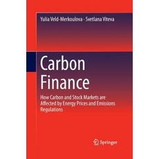 (英文圖書) Carbon Finance: How Carbon and Stock Markets Are Affected by Energy Prices and Emissions Regu... 平裝版, Springer, 英文