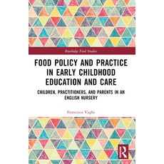 (英文圖書) Food Policy and Practice in Early Childhood Education and Care: Children Pract... 平裝版, Routledge, 英文