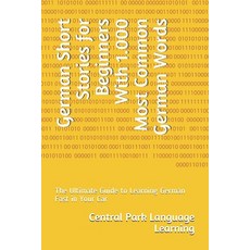 German Short Stories for Beginners With 1.000 Most Common German Words: The Ultimate Guide to Learni... 平裝版, Independently Published, 英文