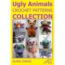 (英文圖書)Ugly Animals Crochet Patterns Collection 平裝版, Independently Published, 英文