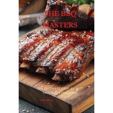 The BBQ Masters: The Ultimate Step-By-Step Smooker Cookbook 平裝版, Jamie Moore, 英文