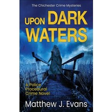 (英文圖書) Upon Dark Waters: A Police Procedural Crime Novel 平裝版, Matthew J. Evans, 英文