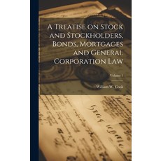 (英文圖書) A Treatise on Stock and Stockholders Bonds Mortgages and General Corporation Law; Volume 1 精裝版, Legare Street Press, 英文