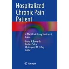 (英文圖書) Hospitalized Chronic Pain Patient: A Multidisciplinary Treatment Guide 平裝版, Springer, 英文