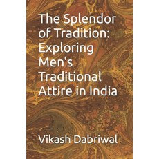 (英文圖書) The Splendor of Tradition: Exploring Men's Traditional Attire in India 平裝版, Independently Published, 英文
