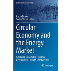 (英文圖書) Circular Economy and the Energy Market: Achieving Sustainable Economic Development Through En... 精裝版, Springer, 英文