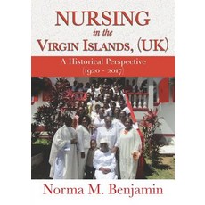 (英文圖書) Nursing In The Virgin Islands (UK) A Historical Perspective (1920 - 2017) 平裝版, Xulon Press, 英文
