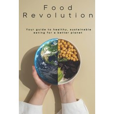 (英文圖書) Food Revolution: Your Guide to Healthy Sustainable Eating 平裝版, Independently Published, 英文