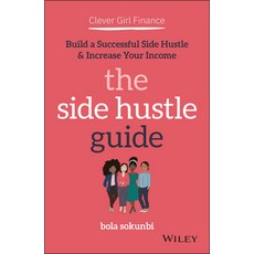 Clever Girl Finance: The Side Hustle Guide: Build a Successful Side Hustle and Increase Your Income 平裝版, Wiley, 英文