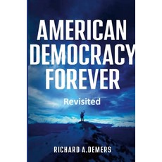 (英文圖書) American Democracy Forever: Revisited 平裝版, Lulu.com, 英文