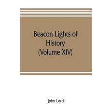 (英文圖書) Beacon lights of history (Volume XIV) 平裝版, Alpha Edition, 英文