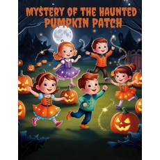(英文圖書)Mystery of the Haunted Pumpkin Patch: The Pumpkin story for Kids Halloween - Unc... 平裝版, Independently Published, 英文