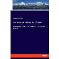 (英文圖書) The Transportation of the Disabled: with special reference to conveyance by human bearers 平裝版, Hansebooks, English